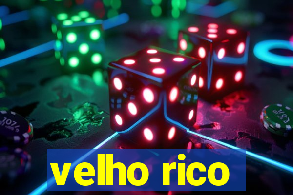 velho rico